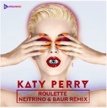 Katy Perry - Roulette (Nejtrino & Baur Remix)