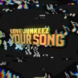 Love Junkeez - Your Song (FluxStyle Remix Edit)