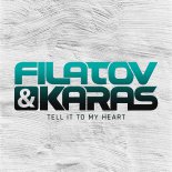 Filatov & Karas - Tell It To My Heart (Andrey Exx, Max Lyazgin Remix)