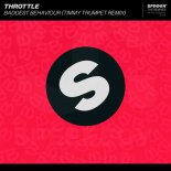Throttle - Baddest Behaviour (Timmy Trumpet Remix)