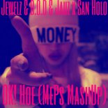 Jewelz & D.O.D & Jauz x San Holo - OK! Hoe (MePs MashUp)
