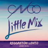 CNCO, Little Mix - Reggaetón Lento (Lost World Bootleg)