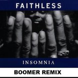 Faithless - Insomnia (Boomer Remix)