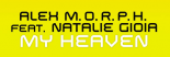 Alex M.O.R.P.H. feat. Natalie Gioia - My Heaven (Orginal Mix)