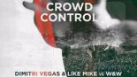 Dimitri Vegas & Like Mike vs W&W - Crowd Control (Extended Mix)