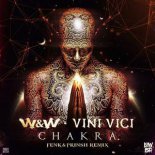 W&W, Vini Vici - Chakra (FENK & PRINSH Remix)