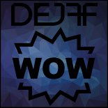 DEJFF- #wow (original mix)