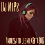 Dj MePs - Andrzej to Jebnie (Set) 2017