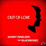 Sunny Marleen ft. BlackBonez - Out of Love (Dan Winter Remix Edit)