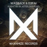 Wasback & D3FAI - Flight 49 (Blasterjaxx Edit)