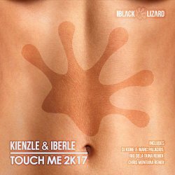 Kienzle & Iberle - Touch Me 2k17 (Chris Montana Remix)