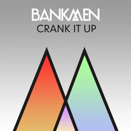 Bankmen - Crank It Up (Extended Mix)