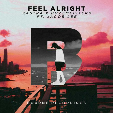 Kastra & Buzzmeisters feat. Jacob Lee - Feel Alright (Original Mix)
