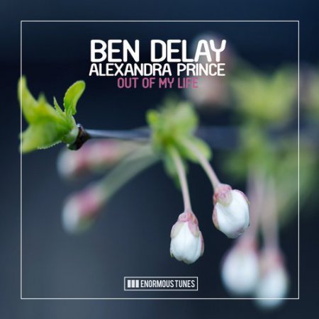 Ben Delay feat. Alexandra Prince - Out of My Life (Calippo Remix)