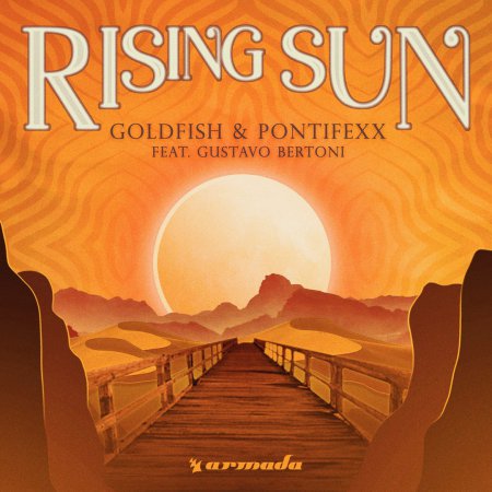 Goldfish & Pontifexx feat. Gustavo Bertoni - Rising Sun (Extended Mix)