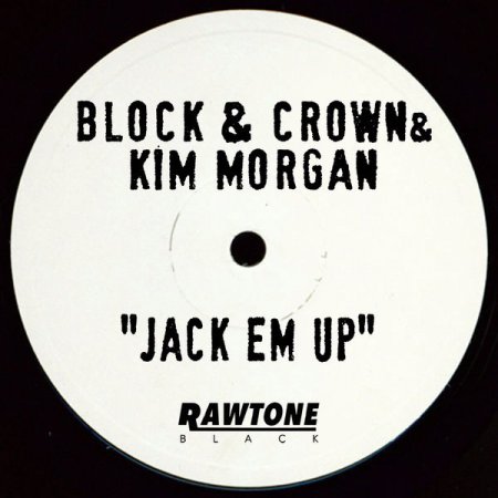 Block & Crown & Kim Morgan - Jack Em Up (Original Mix)