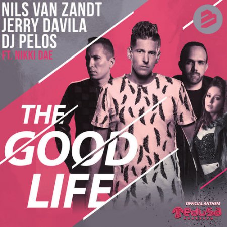 Nils van Zandt & Jerry Davila & Dj Pelos feat. Nikki Dae - The Good Life (Original Extended Mix)