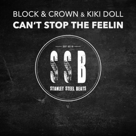 Block & Crown & Kiki Doll - Cant Stop the Feelin (Original Mix)
