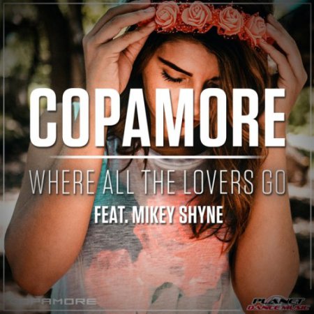 Copamore feat. Mikey Shyne ? Where All the Lovers Go (EDM Mix)