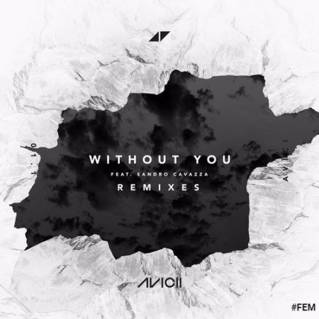 Avicii feat. Sandro Cavazza - Without You (Otto Knows Remix)