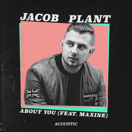 Jacob Plant feat. Maxine- About You (PBH & Jack Shizzle Remix)