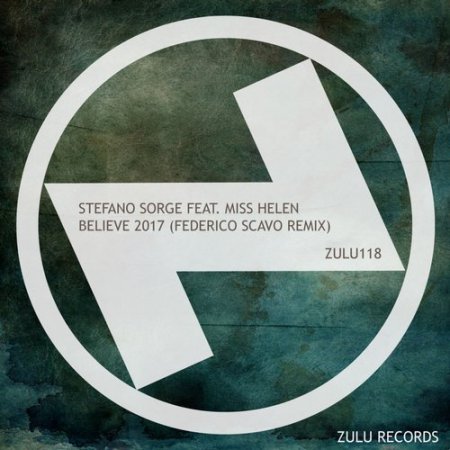 Stefano Sorge feat. Miss Helen - Believe 2017 (Federico Scavo Remix)