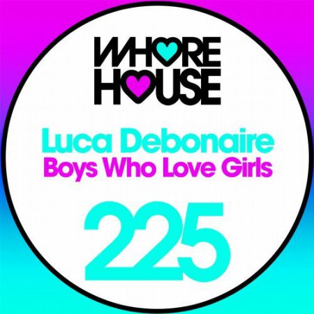 Luca Debonaire - Boys Who Love Girls (Original Mix)