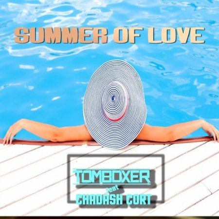 Tom Boxer feat. Chadash Cort - Summer Of Love (Extended)