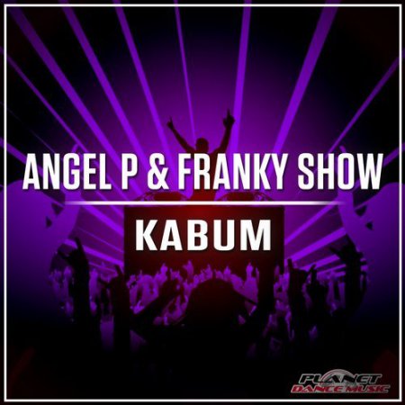 Angel P & Franky Show - Kabum (Extended Mix)