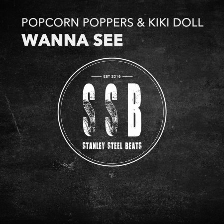 Popcorn Poppers & Kiki Doll - Wanna See (Original Mix)