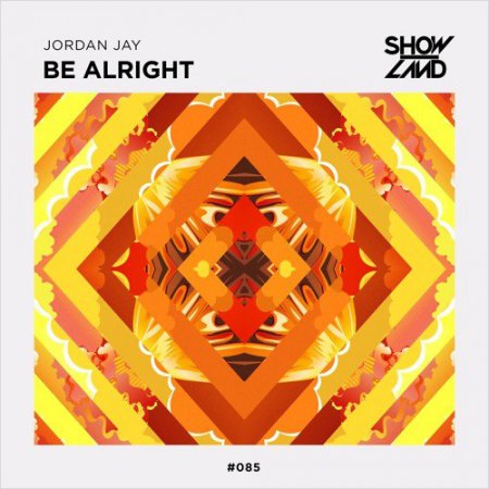 Jordan Jay - Be Alright (Extended Mix)