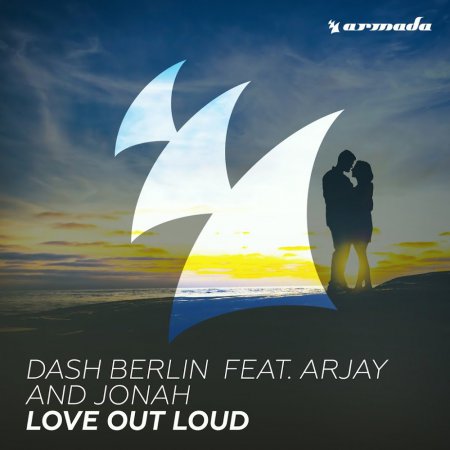 Dash Berlin feat. Arjay and Jonah - Love Out Loud (Extended Club Mix)
