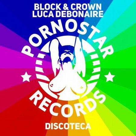 Block & Crown, Luca Debonaire - Discoteca (Original Mix)