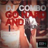 DJ Combo - Go Hard And Bounce (Radio Edit)