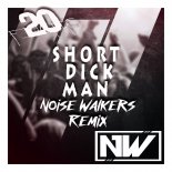 20 Fingers feat. Gillette - Short Dick Man (Noise Walkers Remix)