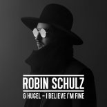 Robin Schulz & HUGEL - I Believe I'm Fine (Nick Martin Remix)