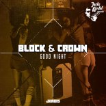 Block & Crown - Good Night (Club Mix)