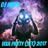 Dj MePs - Vixa Party (Set) 2017