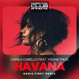 Camila Cabello Feat. Young Thug - Havana (Denis First Remix)