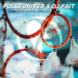 Pulsedriver & DJ Fait - A Neverending Dream (Hard Dance Mix)