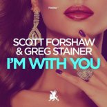 Scott Forshaw & Greg Stainer - I'm With You (Original Club Mix)