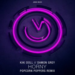 Kiki Doll & Damon Grey - Horny (Popcorn Poppers Remix)