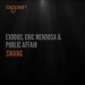 Exodus, Eric Mendosa & Public Affair - Swang (Original Mix)