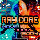 Ray Core - Move Your Body (Max R Remix)
