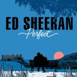 Ed Sheeran - Perfect (Mike Perry Remix)
