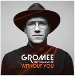 Gromee feat. Lukas Meijer - Without You