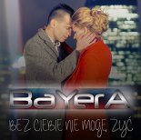 BAYERA - Bez Ciebie nie mogę żyć (Dj Bocianus Remix)