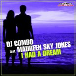 DJ Combo feat. Maureen Sky Jones - I Had A Dream (Extended Mix)