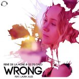 Rene De La Mone & DJ IQ-Talo ft. Laura Julie - Wrong (Alex Megane Newdance Edit)