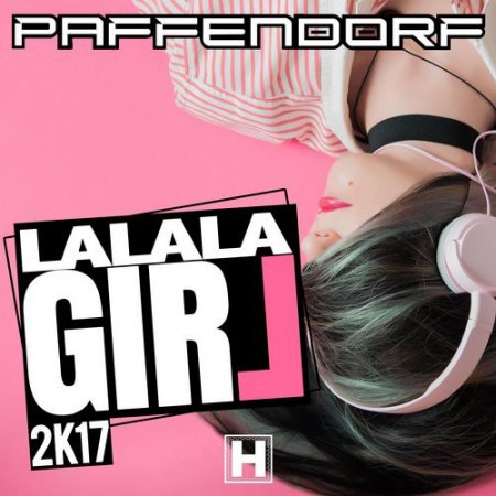 Paffendorf - Lalala Girl 2K17 (Extended Mix)